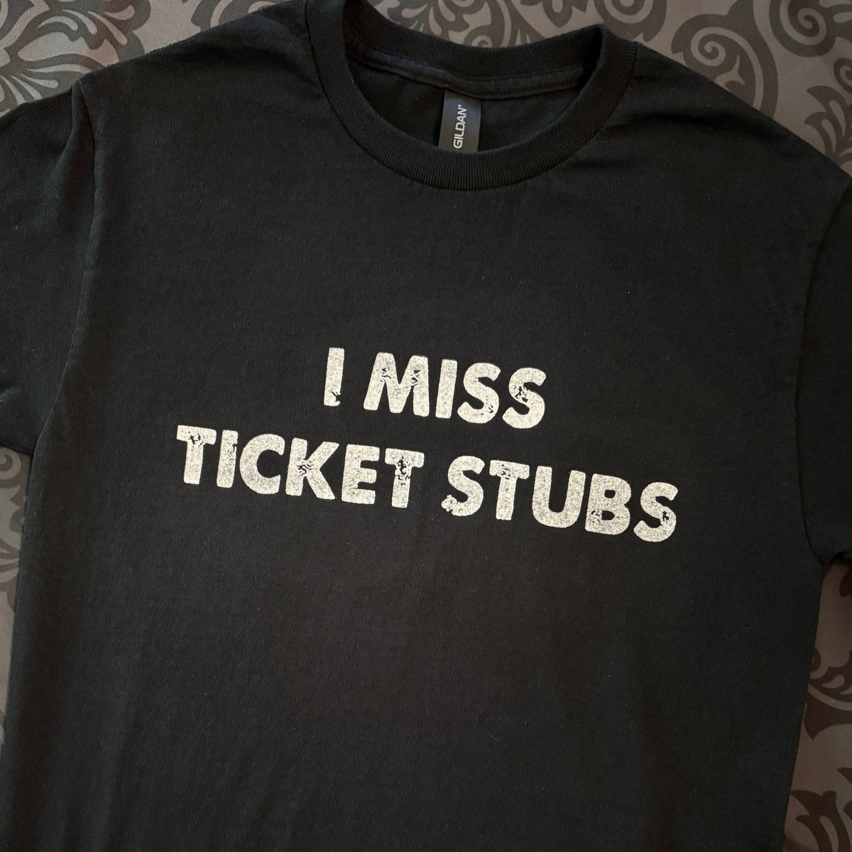 I MISS TICKET STUBS t-shirt